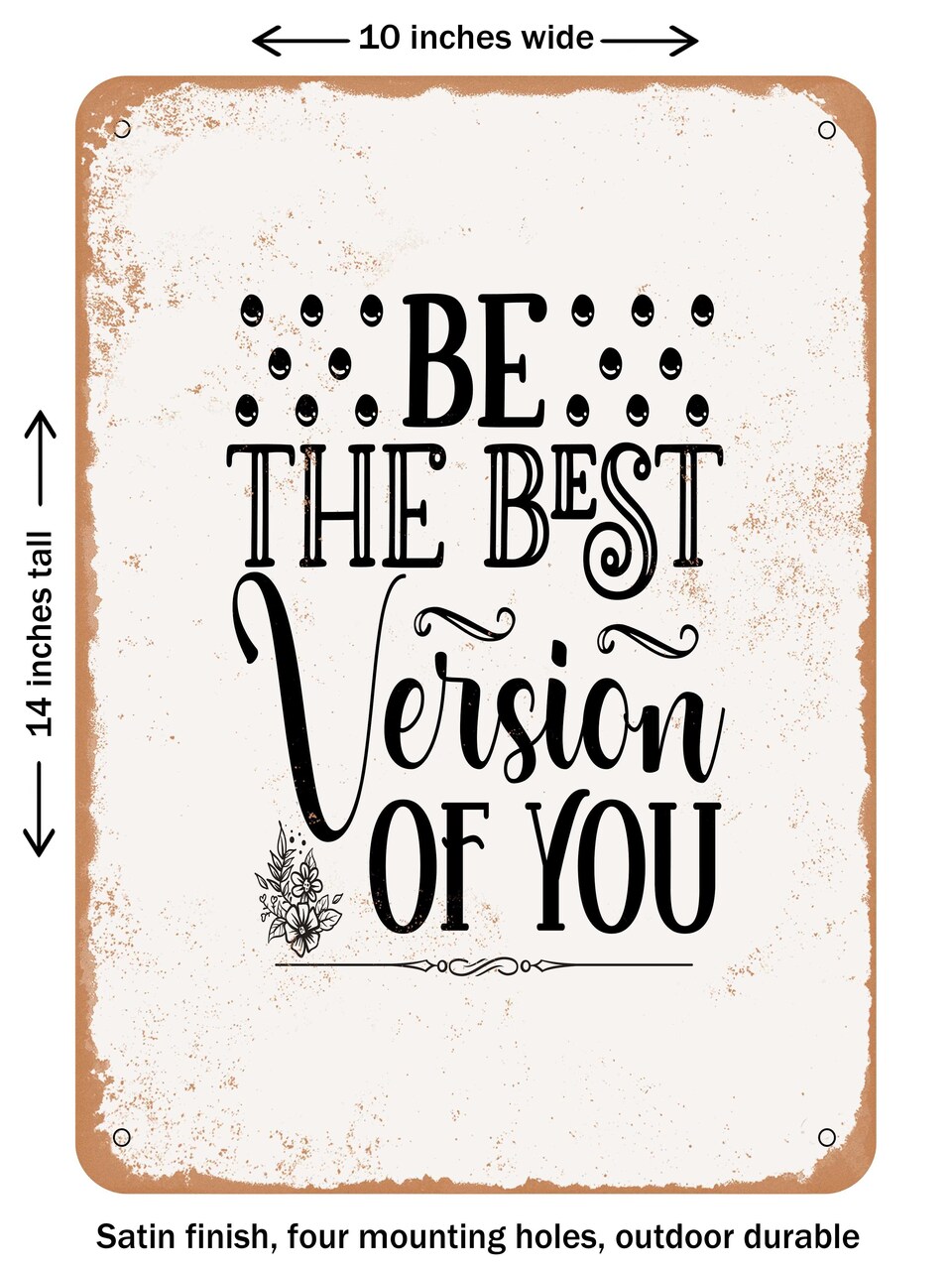 DECORATIVE METAL SIGN - Be the Best Version of You - 2 - Vintage Rusty Look